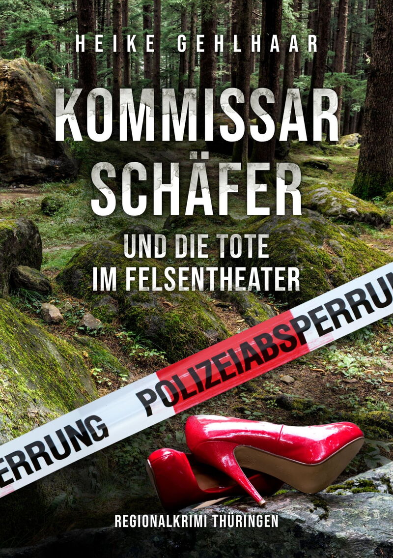 Buchcover mit roten Schuhen im Wald und Absperrband, Titel und Autorenname, Kategoriehinweis Regionalkrimi Thüringen
